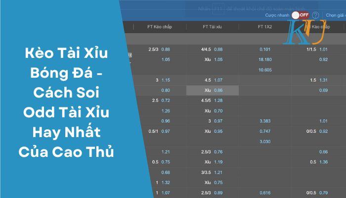 Kèo Tài Xỉu Bóng Đá – Cách Soi Odd Hay Nhất Của Cao Thủ