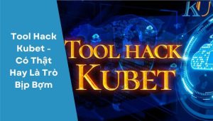 Tool Hack Kubet