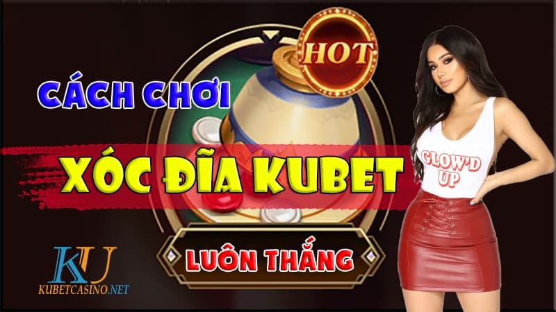 Xóc đĩa KUBET