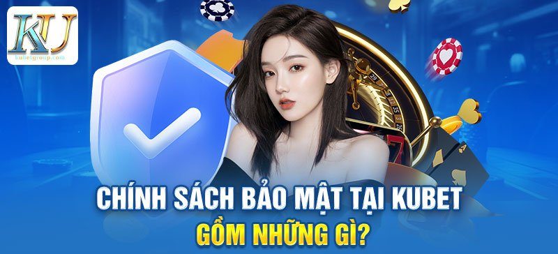 Khám phá chính sách bảo mật và quyền lợi tại Kubet. Đăng ký ngay để trải nghiệm dịch vụ tốt nhất cho người chơi!